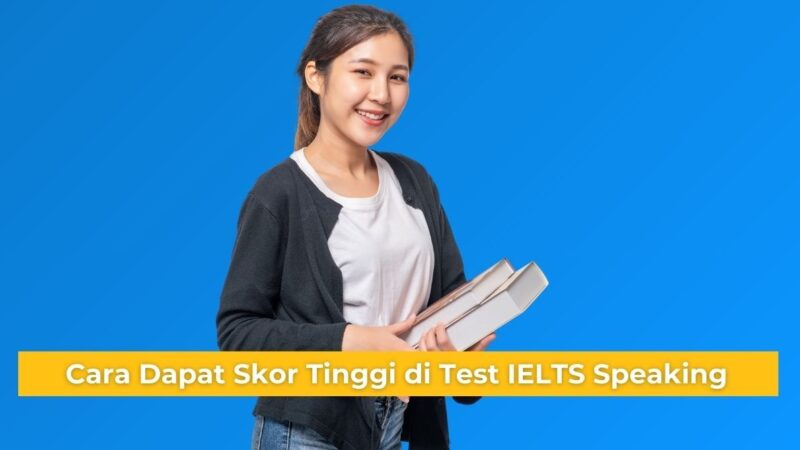 Rahasia Meningkatkan Skor IELTS Speaking untuk Karier dan Studi Internasional
