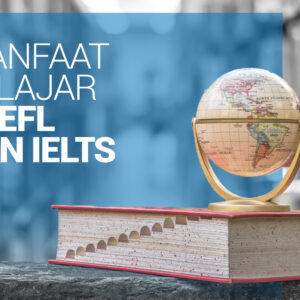 Mengapa Skor IELTS Tinggi Bisa Membuka Lebih Banyak Peluang Karier Global
