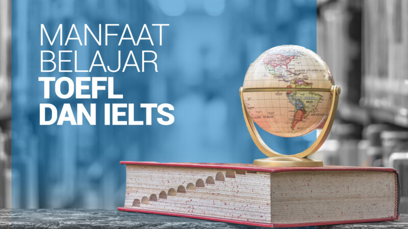 Mengapa Skor IELTS Tinggi Bisa Membuka Lebih Banyak Peluang Karier Global