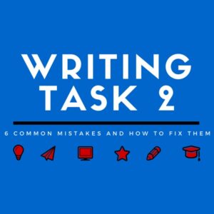 IELTS Writing Task 2: 10 Kesalahan yang Membuat Skor Anda Tertahan di Band 6 dan Cara Mengatasinya